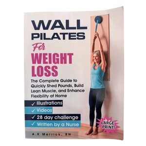 Wall Pilates for Weight Loss Complete Guide Quickly Shed Pounds Build Lean Muscl